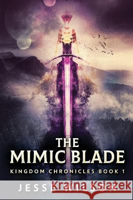 The Mimic Blade Jesse Wilson 9784824140692 Next Chapter - książka
