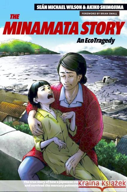 The Minamata Story: An Ecotragedy  9781611720563 Stone Bridge Press - książka