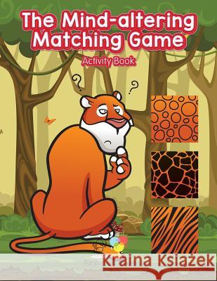The Mind-Altering Matching Game Activity Book! Kreative Kids   9781683771814 Kreative Kids - książka