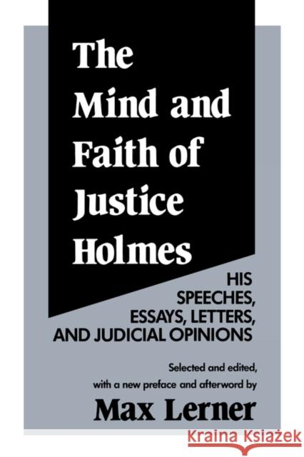 The Mind and Faith of Justice Holmes: His Speeches, Essays, Letters, and Judicial Opinions Lerner, Max 9780887387654 Transaction Publishers - książka