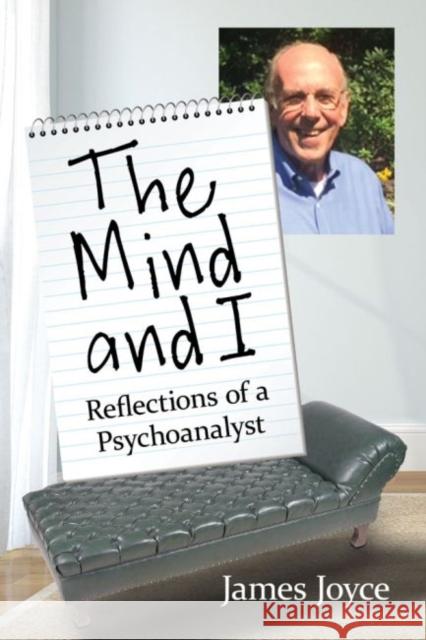 The Mind and I: Reflections of a Psychoanalyst James Joyce 9780786497621 McFarland & Company - książka