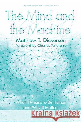 The Mind and the Machine Matthew T. Dickerson Charles Taliaferro 9781498203845 Cascade Books - książka