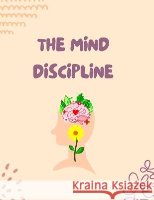 The Mind Discipline: Understand Your Mind for Success Luke Phil Russell   9781803622002 Eclectic Editions Limited - książka