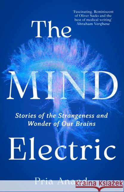The Mind Electric: 'Lyrical and spellbinding' New Scientist Pria Anand 9780349019116 Little, Brown - książka