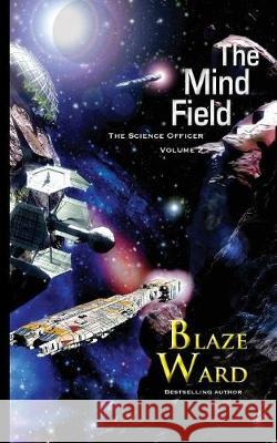 The Mind Field Blaze Ward 9781644700198 Knotted Road Press Incorporated - książka