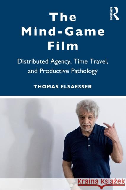 The Mind-Game Film: Distributed Agency, Time Travel, and Productive Pathology Elsaesser, Thomas 9780415968126 Routledge - książka