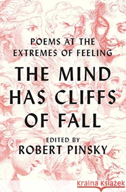 The Mind Has Cliffs of Fall: Poems at the Extremes of Feeling Pinsky, Robert 9781324001782 W. W. Norton & Company - książka