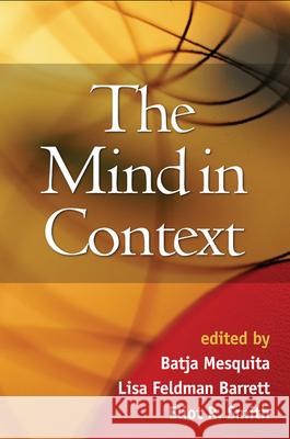 The Mind in Context Batja Mesquita Lisa Feldman Barrett Eliot R. Smith 9781606235539 Guilford Publications - książka