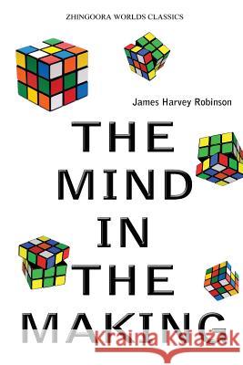 The Mind In The Making Robinson, James Harvey 9781475281682 Createspace - książka