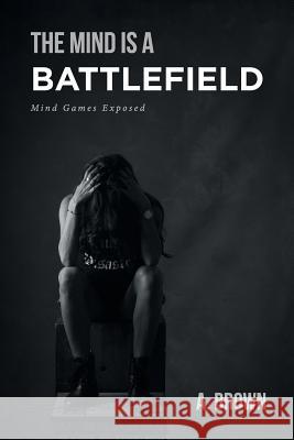 The Mind Is a Battlefield: Mind Games Exposed A Brown 9781644168578 Christian Faith - książka