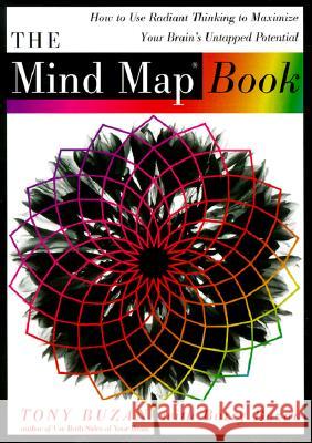 The Mind Map Book: How to Use Radiant Thinking to Maximize Your Brain's Untapped Potential Tony Buzan Barry Buzan 9780452273221 Plume Books - książka