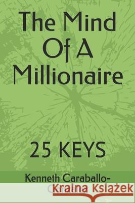 The Mind Of A Millionaire: 25 Keys Caraballo-Gonzalez, Kenneth 9781520388274 Independently Published - książka