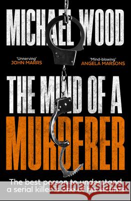 The Mind of a Murderer Michael Wood 9780008618865 HarperCollins Publishers - książka
