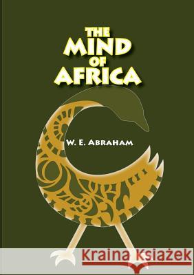 The Mind of Africa W E Abraham   9789988550585 Sub-Saharan Publishers - książka