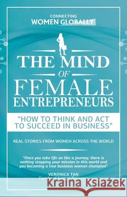 The Mind of Female Entrepreneurs: How to think and act to succeed in business Global Woman 9781708466565 Independently Published - książka