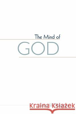 The Mind of God James W. Peterson 9781452073545 Authorhouse - książka