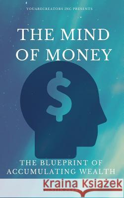 The Mind Of Money: The Blueprint Of Accumulating Wealth Murphy, Joseph 9780692813751 Youarecreators Publishing - książka