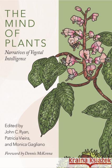 The Mind of Plants: Narratives of Vegetal Intelligence Ryan, John C. 9780907791874 Synergetic Press - książka