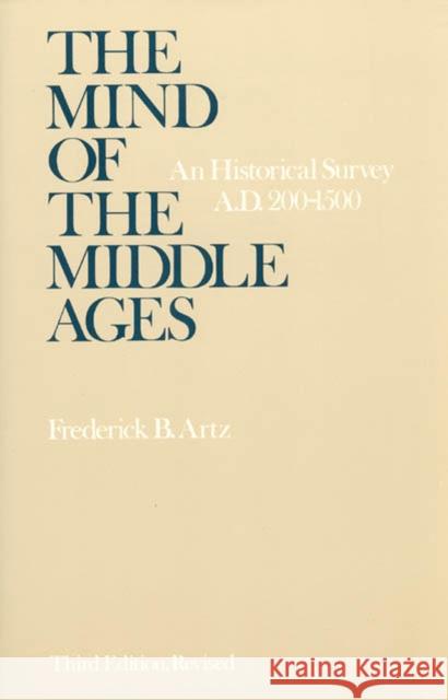 The Mind of the Middle Ages: An Historical Survey Artz, Frederick B. 9780226028408 University of Chicago Press - książka