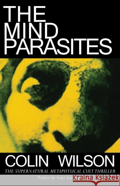 The Mind Parasites Colin Wilson 9780974935997 Monkfish Book Publishing - książka