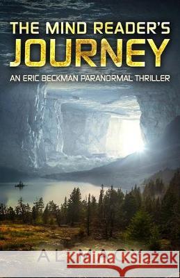 The Mind Reader's Journey: An Eric Beckman Paranormal Thriller Al Macy 9781089906162 Independently Published - książka