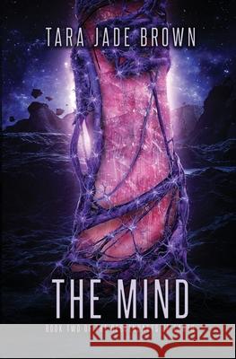 The Mind: Sci-Fi Romance Brown, Tara Jade 9783952494639 Brown Dove Publishing - książka