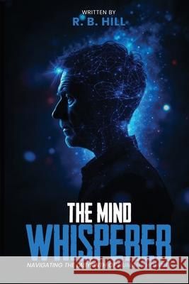 The Mind Whisperer R. B. Hill 9781917618724 London Book Publisher - książka