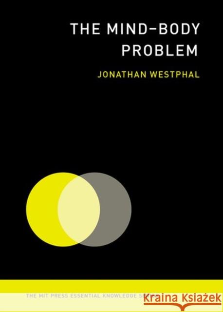 The Mind–Body Problem Jonathan (Visiting Fellow, Yale University) Westphal 9780262529563 MIT Press Ltd - książka