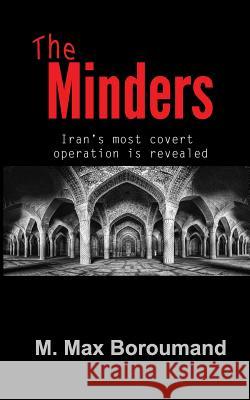 The Minders M Max Boroumand   9780996949613 Boroumand- A Mediart Company - książka