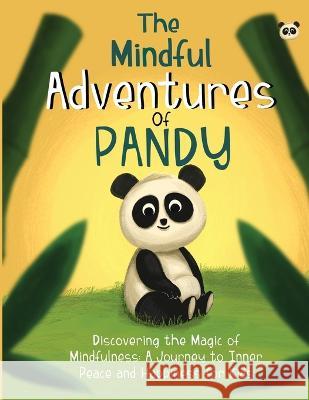The Mindful Adventures of Pandy Annabelle Daly   9780645788013 Annabelle Daly - książka