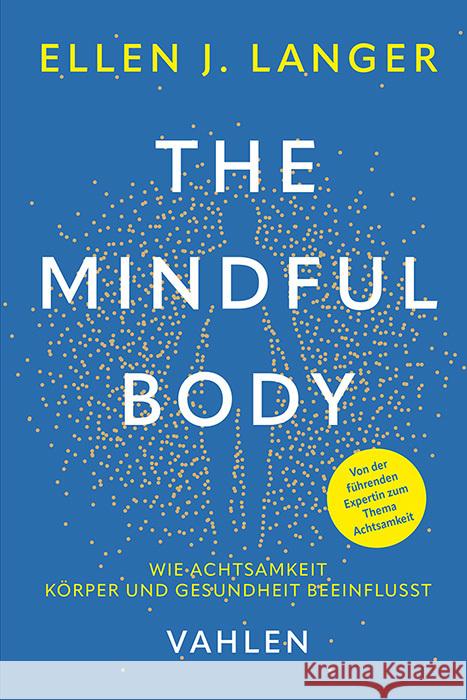 The Mindful Body Langer, Ellen J. 9783800672448 Vahlen - książka