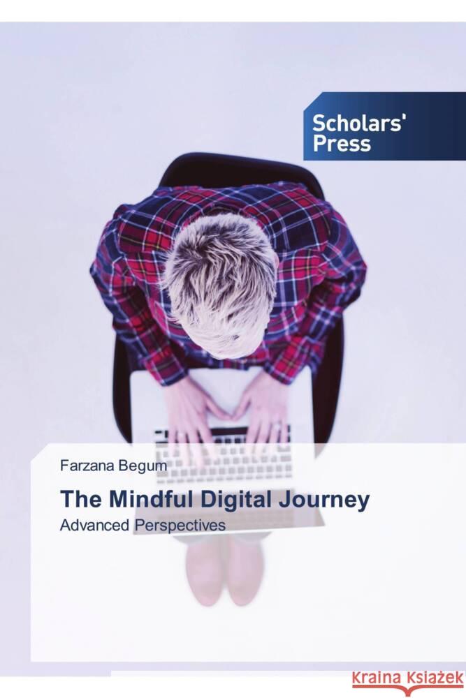 The Mindful Digital Journey Begum, Farzana 9783639861136 Scholars' Press - książka