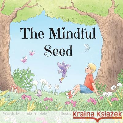 The Mindful Seed Linda Appleby Zoe Saunders 9780960025336 Linda Appleby - książka