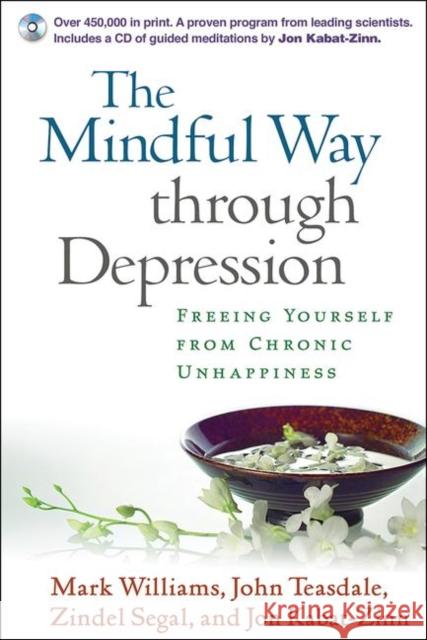 The Mindful Way Through Depression: Freeing Yourself from Chronic Unhappiness [With CD] Williams, Mark 9781593851286 Guilford Publications - książka