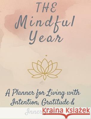The Mindful Year Joy Hafner 9781971164496 Truejoy Publishing - książka