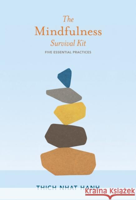 The Mindfulness Survival Kit: Five Essential Practices Nhat Hanh, Thich 9781937006341 Parallax Press - książka