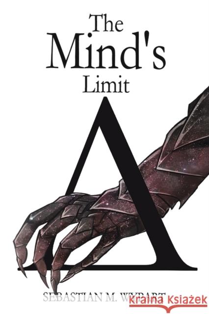 The Mind's Limit Sebastian M Wypart 9781398440913 Austin Macauley Publishers - książka