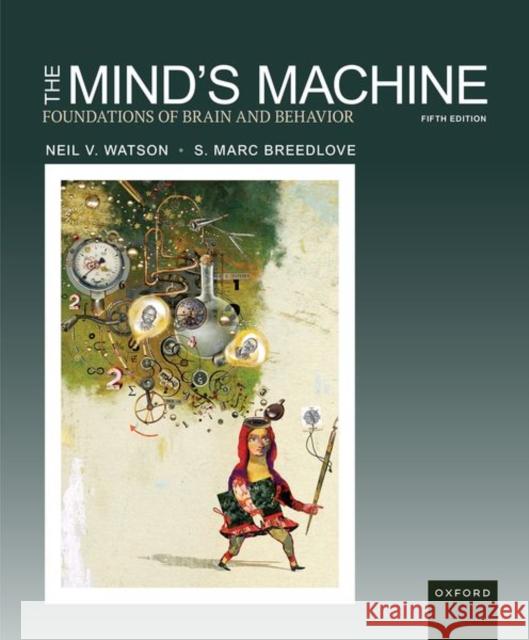 The Mind's Machine: Foundations of Brain and Behavior Neil Watson 9780197666081 Oxford University Press Inc - książka