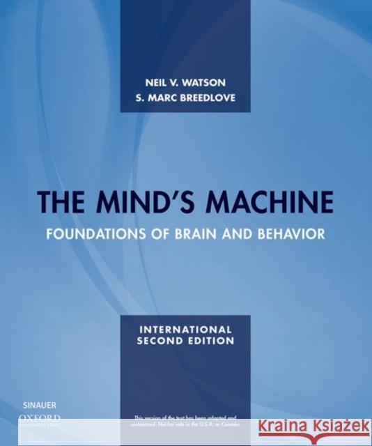 The Mind's Machine: Foundations of Brain and Behavior Neil V. Watson (Simon Fraser University) S. Marc Breedlove (Michigan State Univer  9781605357393 Oxford University Press Inc - książka