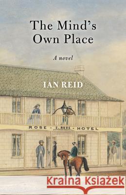 The Mind's Own Place Ian Reid 9781742587479 University of Western Australia Press - książka