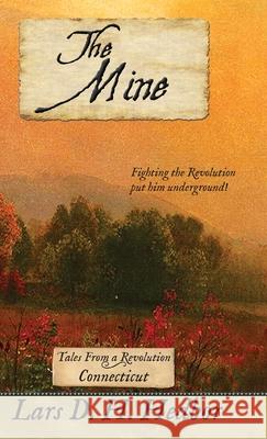 The Mine: Tales From a Revolution - Connecticut Lars D. H. Hedbor 9781942319542 Brief Candle Press - książka