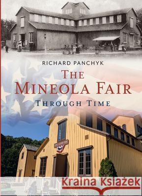 The Mineola Fair Through Time Richard Panchyk 9781634993920 America Through Time - książka