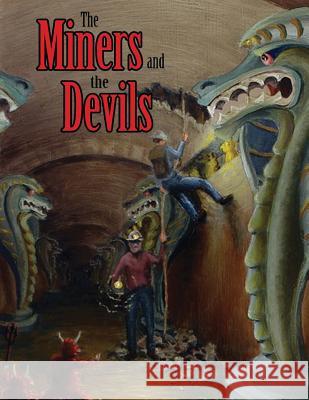 The Miners and the devils Orlo James Goodson 9781540724830 Createspace Independent Publishing Platform - książka