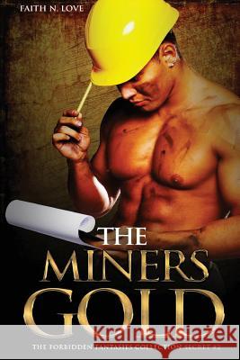 The Miners Gold: Erotic Eomance: Forbidden Fantasies #2 Faith N Love 9781535586764 Createspace Independent Publishing Platform - książka