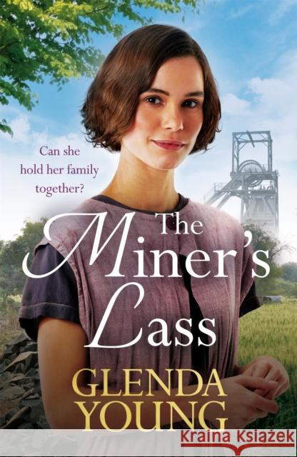 The Miner's Lass: A compelling saga of love, sacrifice and powerful family bonds Glenda Young 9781472268600 Headline Publishing Group - książka