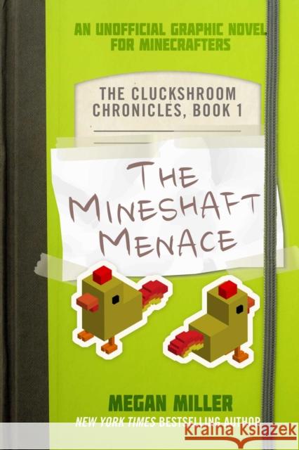 The Mineshaft Menace: An Unofficial Graphic Novel for Minecraftersvolume 1 Miller, Megan 9781510763012 Sky Pony - książka
