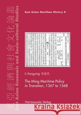 The Ming Maritime Policy in Transition, 1368 to 1567 Kangying Li 9783447061728 Harrassowitz - książka