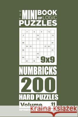 The Mini Book of Logic Puzzles - Numbricks 200 Hard (Volume 11) Mykola Krylov 9781985613256 Createspace Independent Publishing Platform - książka