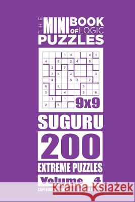 The Mini Book of Logic Puzzles - Suguru 200 Extreme (Volume 4) Mykola Krylov 9781981569298 Createspace Independent Publishing Platform - książka