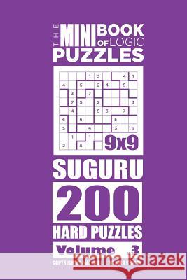 The Mini Book of Logic Puzzles - Suguru 200 Hard (Volume 3) Mykola Krylov 9781981568611 Createspace Independent Publishing Platform - książka